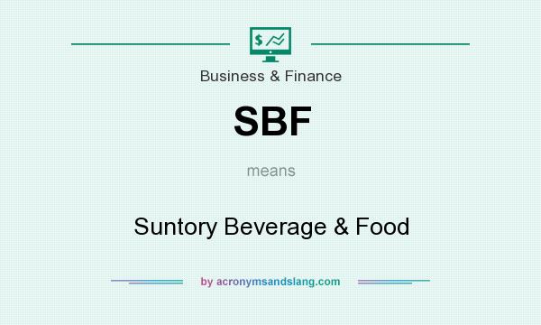 What does SBF mean? It stands for Suntory Beverage & Food