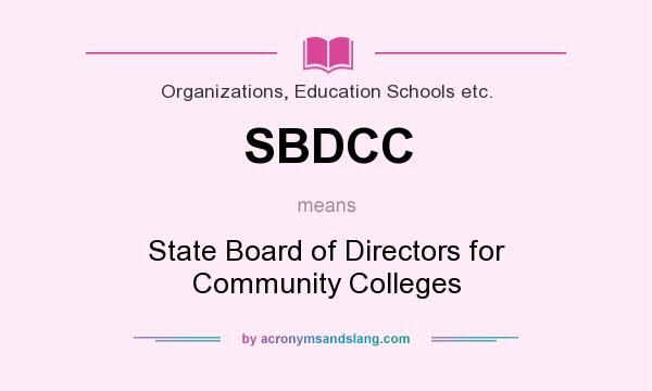 What does SBDCC mean? It stands for State Board of Directors for Community Colleges