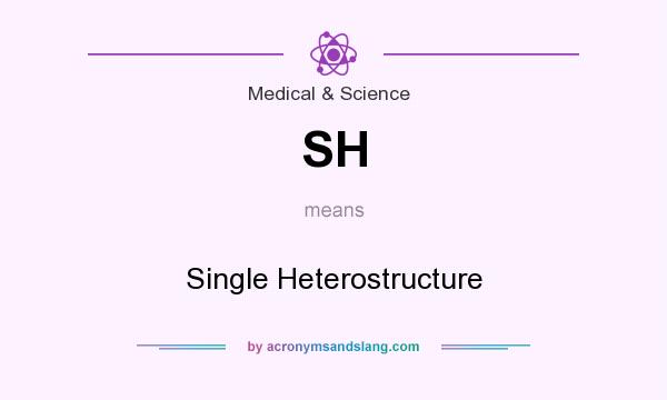 What does SH mean? It stands for Single Heterostructure