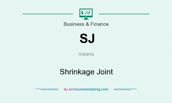 What does SJ mean? It stands for Shrinkage Joint