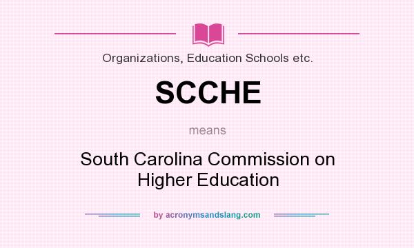 What does SCCHE mean? It stands for South Carolina Commission on Higher Education