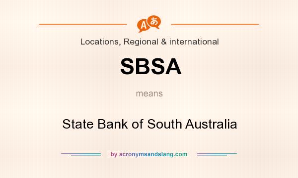 What does SBSA mean? It stands for State Bank of South Australia