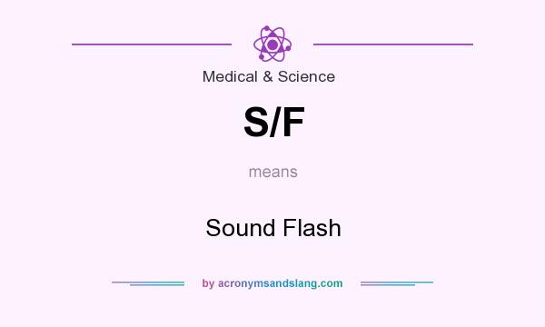 What does S/F mean? It stands for Sound Flash
