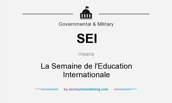 What does SEI mean? It stands for La Semaine de l`Education Internationale