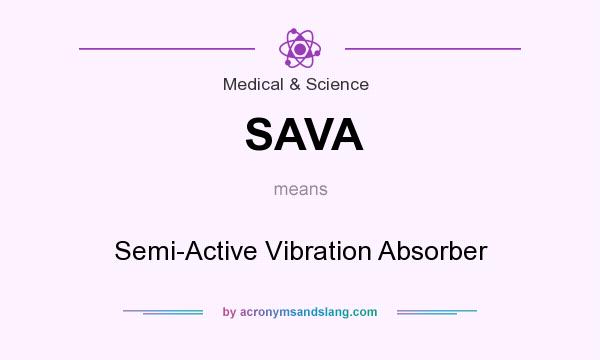 What does SAVA mean? It stands for Semi-Active Vibration Absorber
