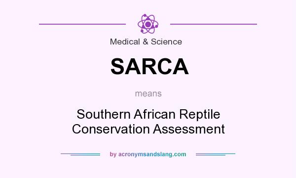 What does SARCA mean? It stands for Southern African Reptile Conservation Assessment