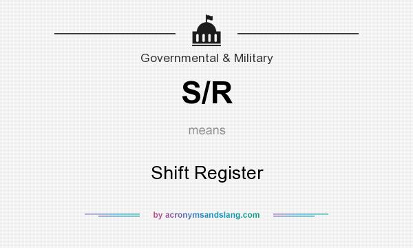 What does S/R mean? It stands for Shift Register