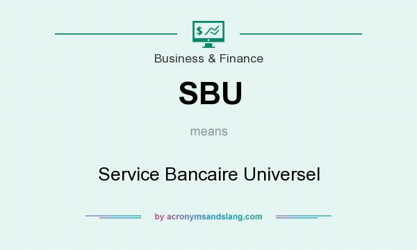 What does SBU mean? It stands for Service Bancaire Universel