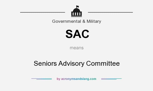What does SAC mean? It stands for Seniors Advisory Committee