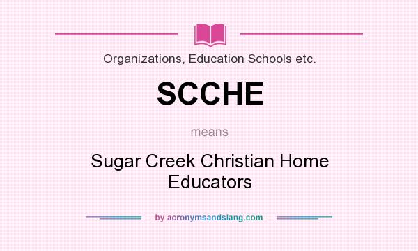 What does SCCHE mean? It stands for Sugar Creek Christian Home Educators