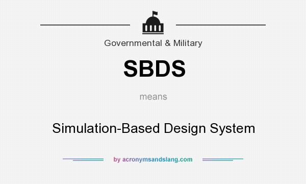 What does SBDS mean? It stands for Simulation-Based Design System