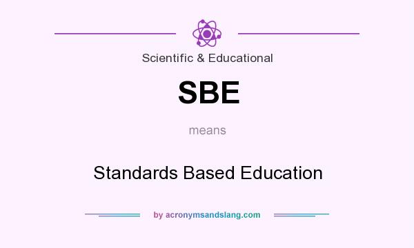 What does SBE mean? It stands for Standards Based Education