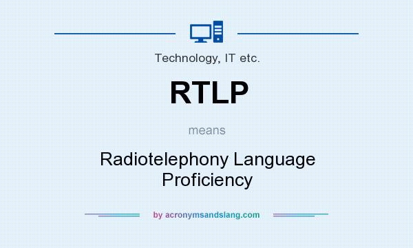 What does RTLP mean? It stands for Radiotelephony Language Proficiency