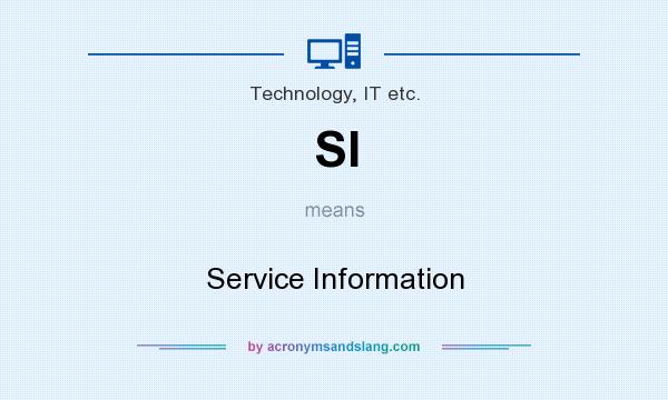 What does SI mean? It stands for Service Information