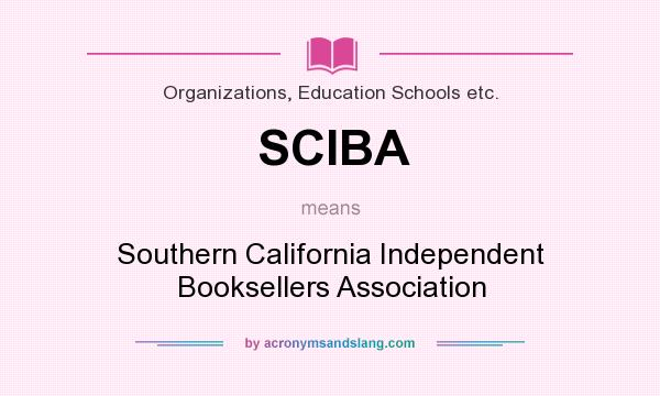 What does SCIBA mean? It stands for Southern California Independent Booksellers Association