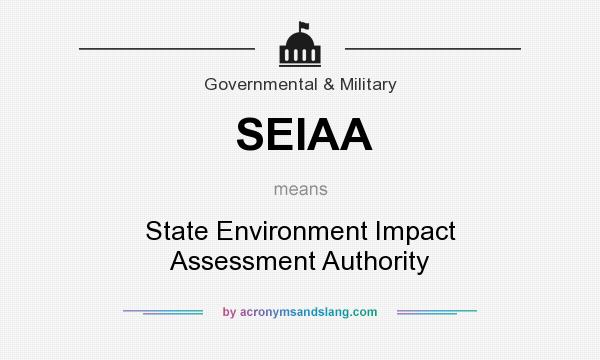 What does SEIAA mean? It stands for State Environment Impact Assessment Authority