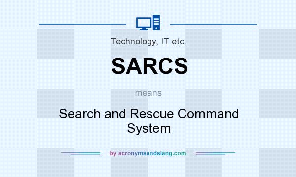 What does SARCS mean? It stands for Search and Rescue Command System