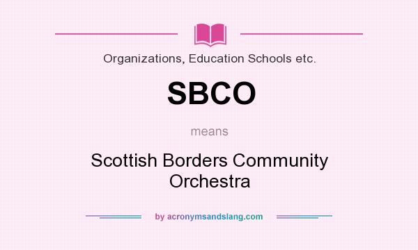 What does SBCO mean? It stands for Scottish Borders Community Orchestra