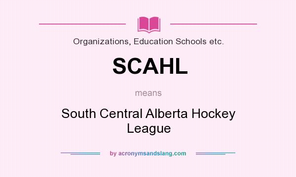 What does SCAHL mean? It stands for South Central Alberta Hockey League