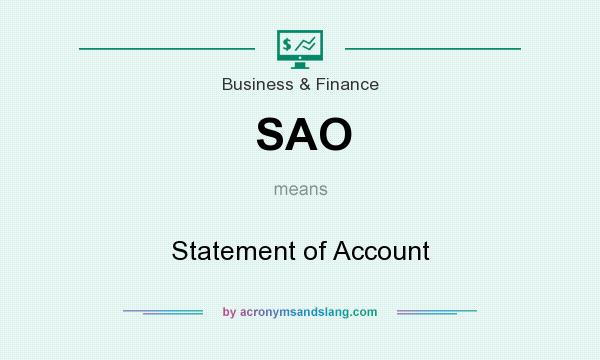 What does SAO mean? It stands for Statement of Account