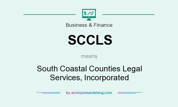 What does SCCLS mean? It stands for South Coastal Counties Legal Services, Incorporated