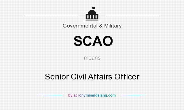 What does SCAO mean? It stands for Senior Civil Affairs Officer