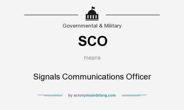 What does SCO mean? It stands for Signals Communications Officer
