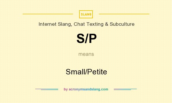 What does S/P mean? It stands for Small/Petite