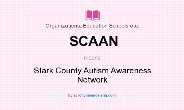 What does SCAAN mean? It stands for Stark County Autism Awareness Network