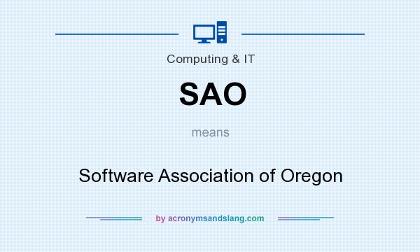What does SAO mean? It stands for Software Association of Oregon