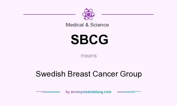 What does SBCG mean? It stands for Swedish Breast Cancer Group