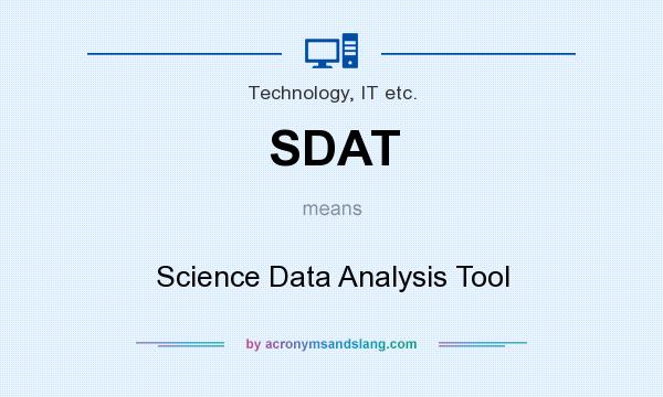 What does SDAT mean? It stands for Science Data Analysis Tool