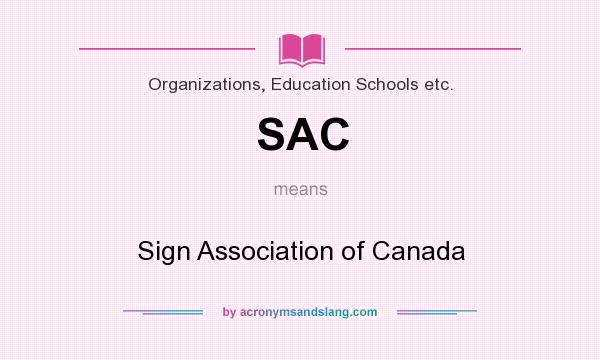 What does SAC mean? It stands for Sign Association of Canada