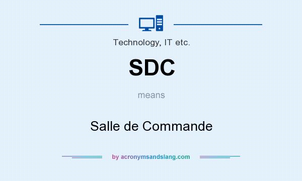 What does SDC mean? It stands for Salle de Commande
