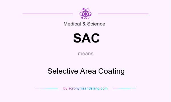 What does SAC mean? It stands for Selective Area Coating