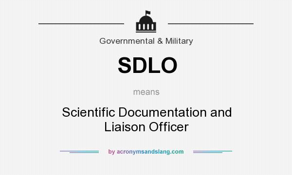 What does SDLO mean? It stands for Scientific Documentation and Liaison Officer