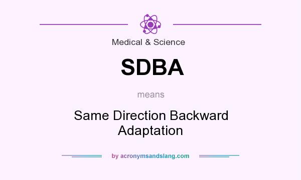 What does SDBA mean? It stands for Same Direction Backward Adaptation