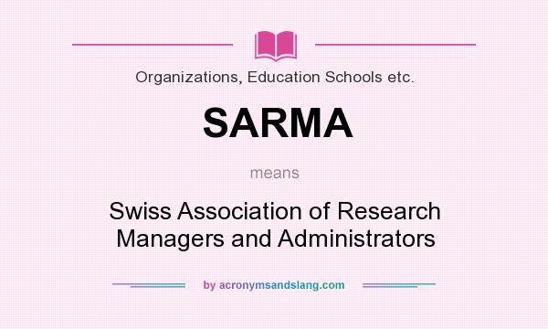 What does SARMA mean? It stands for Swiss Association of Research Managers and Administrators