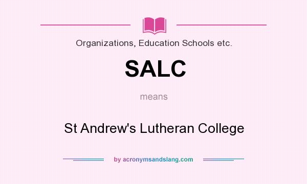 What does SALC mean? It stands for St Andrew`s Lutheran College