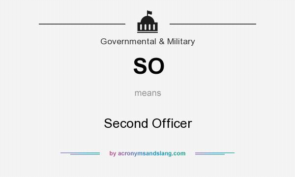 What does SO mean? It stands for Second Officer