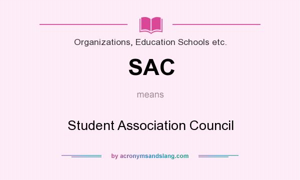 What does SAC mean? It stands for Student Association Council