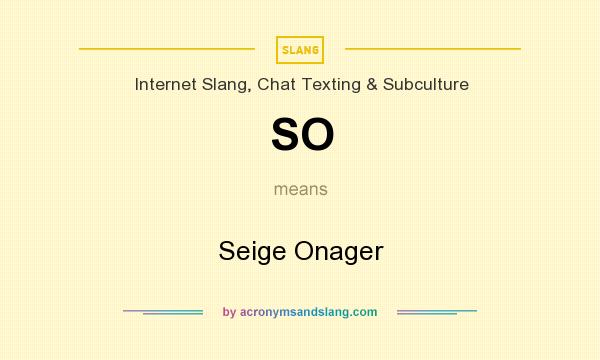 What does SO mean? It stands for Seige Onager