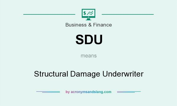 What does SDU mean? It stands for Structural Damage Underwriter