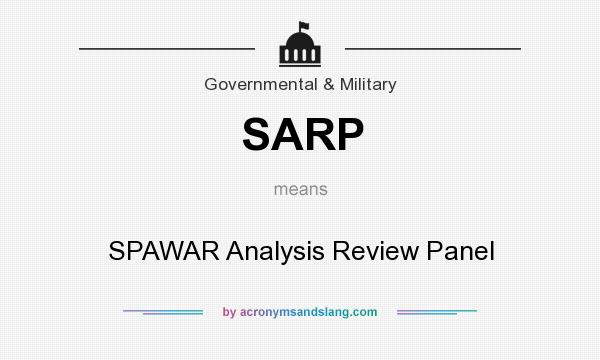 What does SARP mean? It stands for SPAWAR Analysis Review Panel