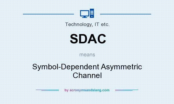 What does SDAC mean? It stands for Symbol-Dependent Asymmetric Channel