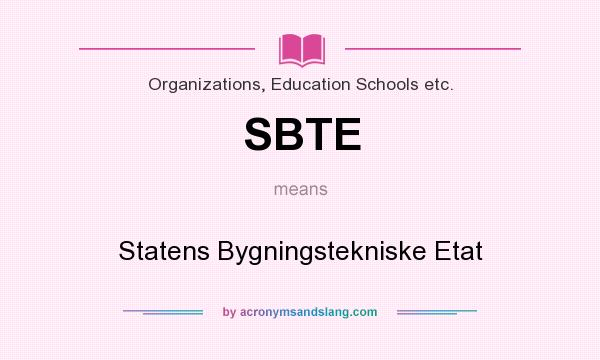 What does SBTE mean? It stands for Statens Bygningstekniske Etat