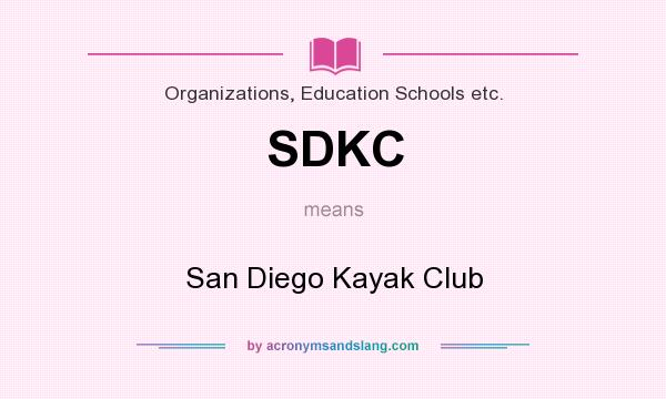 What does SDKC mean? It stands for San Diego Kayak Club