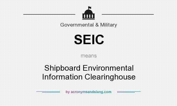 What does SEIC mean? It stands for Shipboard Environmental Information Clearinghouse