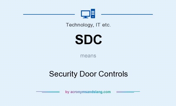What does SDC mean? It stands for Security Door Controls