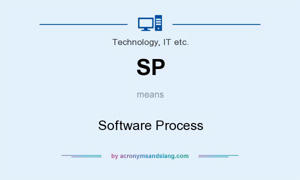 What does SP mean? It stands for Software Process